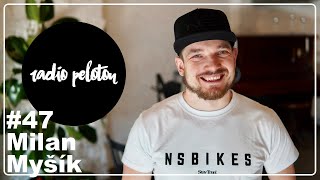 Milan Myšík - Radio Peloton #47