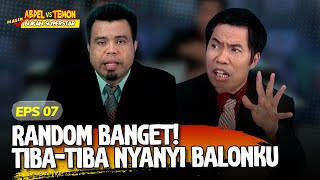 NYANYI BALONKU BARENG ABDEL TEMON! | ABDEL VS TEMON | EPS.05-08 (7/13)