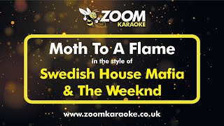 Swedish House Mafia \& The Weeknd - Moth To A Flame - Karaoke Version from Zoom Karaoke