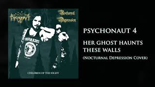 Video thumbnail of "Psychonaut 4 - Her Ghost Haunts These Walls (Nocturnal Depression Cover)  | Talheim Records"