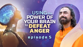 Using the Power of your Brain to Defeat Anger  3 Tips to Calm your Mind | Swami Mukundananda