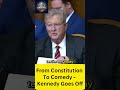 From Constitution To Comedy - Kennedy Goes Off