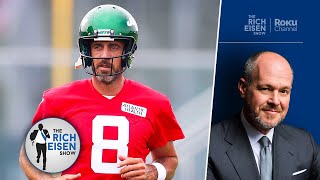 Jets Fan Rich Eisen Reacts to the Aaron Rodgers-Heavy ‘Hard Knocks’ Premiere | The Rich Eisen Show