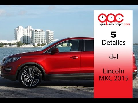 5 detalles del 2015 Lincoln MKC 2.3L