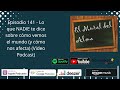 Episodio 141 - Lo que NADIE te dice sobre cómo vemos el mundo (y cómo nos afecta) (Video Podcast)