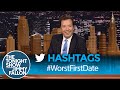 Hashtags: #WorstFirstDate