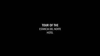 Tour of the Estancia del Norte Hotel