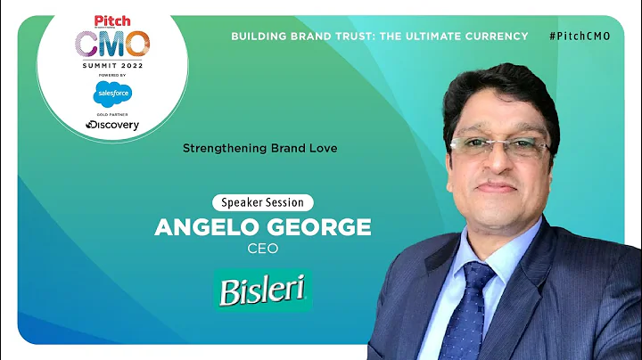 Strengthening Brand Love: Angelo George, CEO, Bisleri International