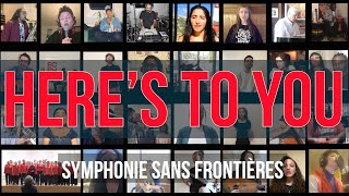 Here&#39;s to you - Symphonie sans frontières