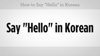 How to Say 'Hello' | Learn Korean