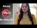 Choti Sarrdaarni - छोटी सरदारनी - Episode -145 & 146 - Recap