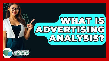 What Is Advertising Analysis? - The Language Library