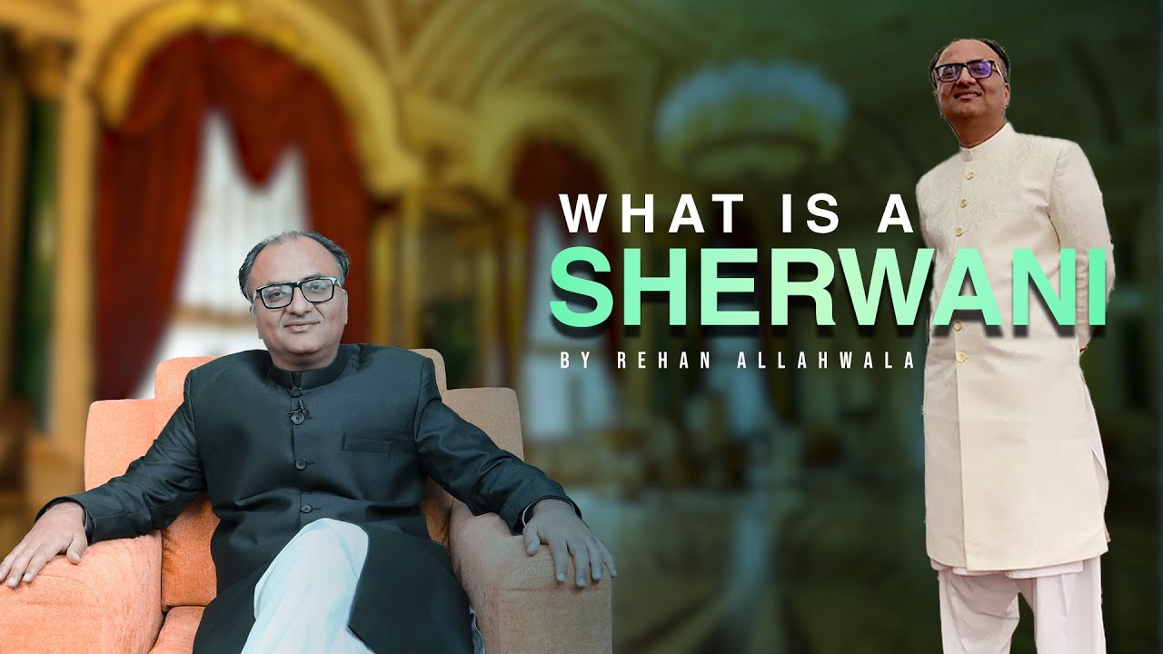 Thumbnail for What is Sherwani by Rehan Allahwala