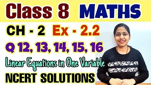 Class 8 Maths Chapter 2 Linear Equations in one Variable Exercise 2.2 Q12,13,14,15,16 NCERT Solution