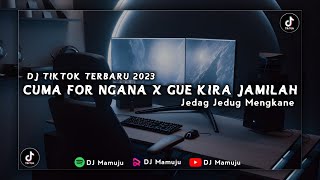 Dj Cuma For Ngana x Gue Kira Jamilah (Dj Mamuju)