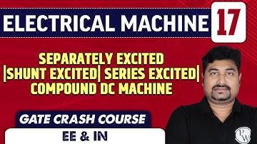 Electrical Machine 17 | Separately l Shunt l Series l Compound l DC Machine l EE | GATE Crash Course