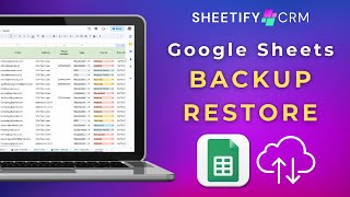 How To Backup & Restore Google Sheets | Sheetify CRM