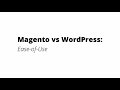Side by Side Magento vs WordPress for E Commerce
