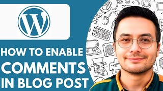 How to Enable Comments in Wordpress Blog Post - 2025 (NEW METHOD)