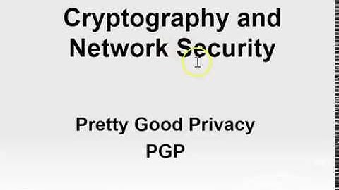 PGP-Pretty Good Privacy