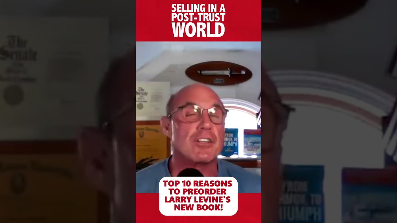 Reason #6 to Buy 'Selling in a Post-Trust World' by Larry Levine | Featuring Dave Sanderson Reason #6 to Buy 'Selling in a Post-Trust World' by Larry Levine | Featuring Dave Sanderson