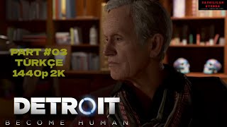 Detroit Become Human Bölüm 03 