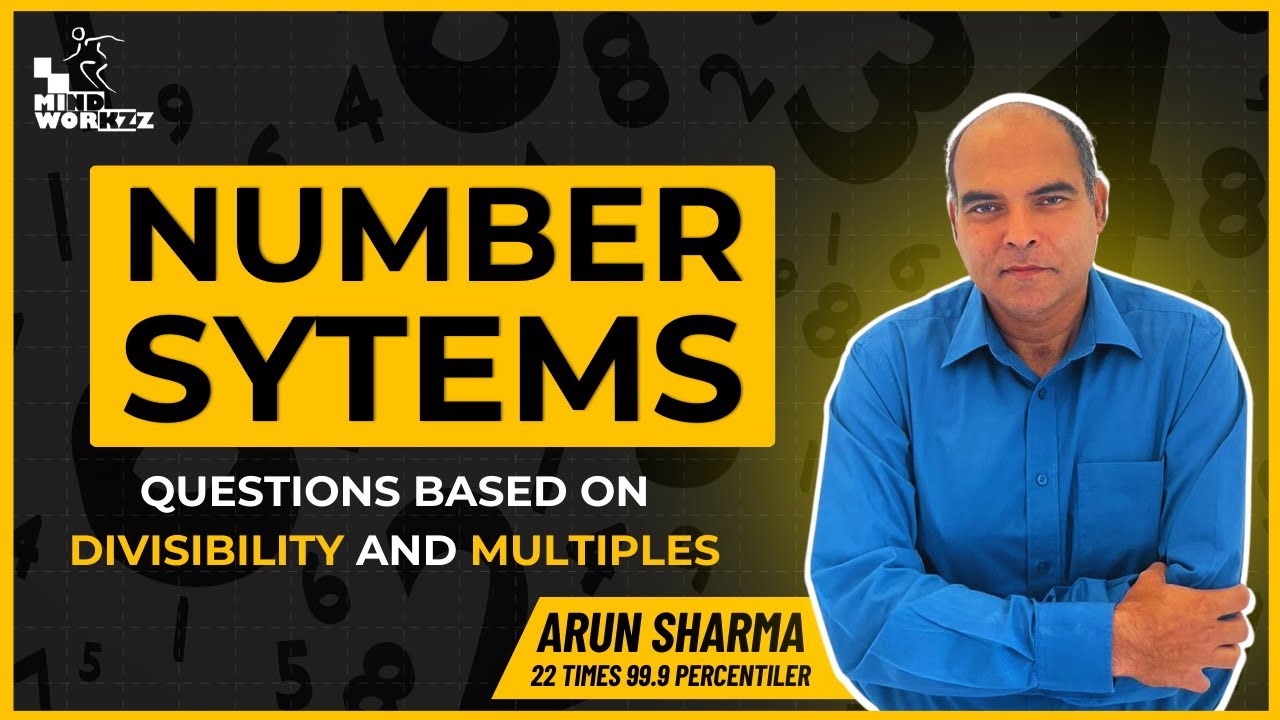 CAT 2024: Conceptual Questions on Number Systems by Arun Sharma| Part 1: Divisbiltiy and Multiple |