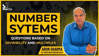 CAT 2024: Conceptual Questions on Number Systems by Arun Sharma| Part 1: Divisbiltiy and Multiple |