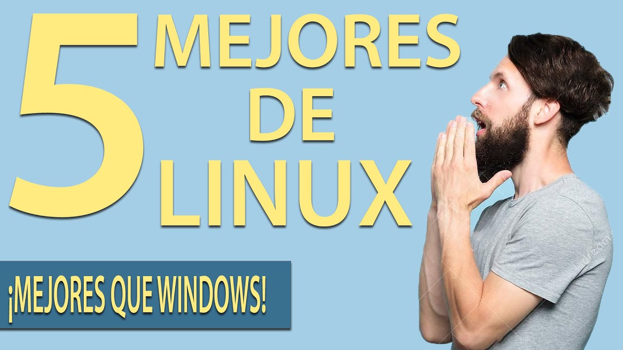 TOP 5 MEJORES DISTRIBUCIONES LINUX 2019 PARA PRINCIPIANTES - YouTube