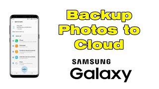 How to Backup Photos and Videos on Samsung Phone to Cloud