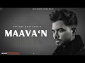 Maavan - Arjan Dhillon (OFFICIAL VIDEO) Mxrci | Chobbar | Latest Punjabi Songs 2024 Mp3 Song