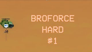 Broforce HARD Playthrough - Broforce Forever Update - Pt.1 ( Stage 1-5 )