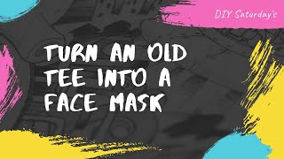 How to turn an Old T-shirt into a Face Mask (DIY)