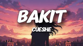 Cueshé - BAKIT (Lyrics)