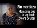 Rosa Irene Garcia, Sin mordaza: Memorias que la izquierda quiere silenciar