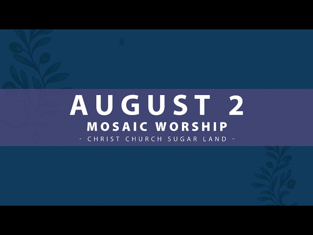 Mosaic Worship -  August 2