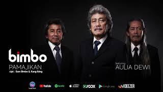 PAMAJIKAN - BIMBO featuring Aulia Dewi (Official Audio)