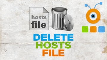 How to Delete Hosts File