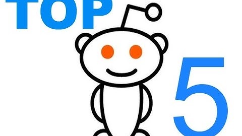 Top 5 Upvoted Reddit Posts Of All Time!