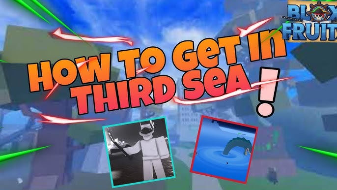 How To Get To The Third Sea In Blox Fruits.