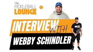 The Pickleball Lounge - Webby Schindler - Ep. 11