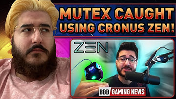 Mutex Caught using CRONUS ZEN! - BBB Gaming News