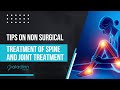 Tips On Non Surgical Treatment Of  Spine And Joint Treatment   By DR. Sanjay Sharma.