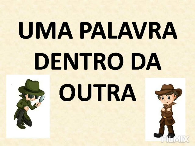 Plano de aula - 1º ano - Palavras dentro de outras palavras