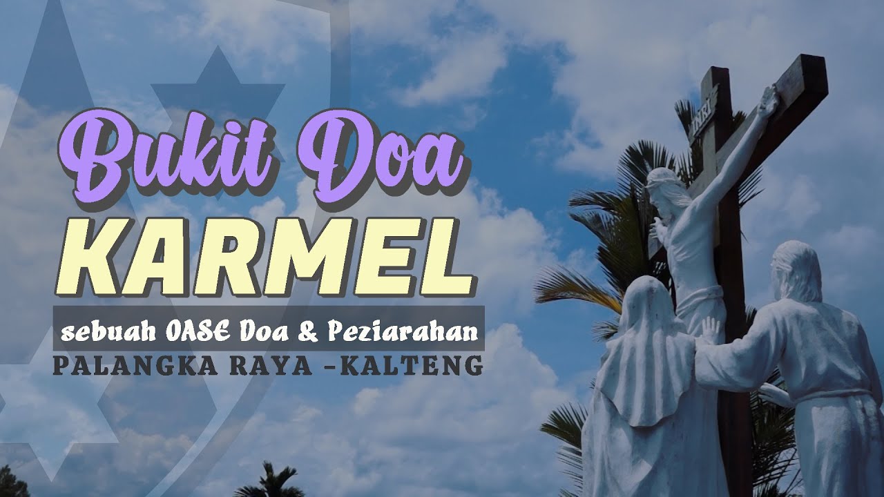 Bukit Doa Karmel: Tempat Doa & Ziarah di Palangka Raya