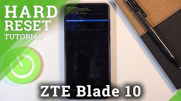 How to Hard Reset ZTE Blade 10 – Remove Screen Lock