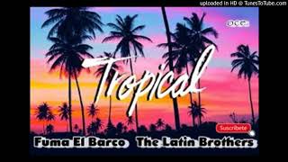 Video thumbnail of "Fuma El Barco   The Latin Brothers"