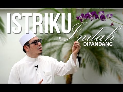 ceramah-singkat-:-istriku-indah-dipandang---ustadz-ahmad-zainuddin,-lc