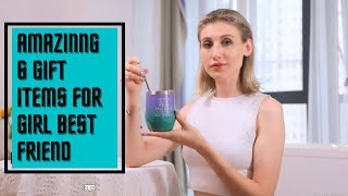 Amazing 6 Gift Items For Your Women Best Friend Girlfriend