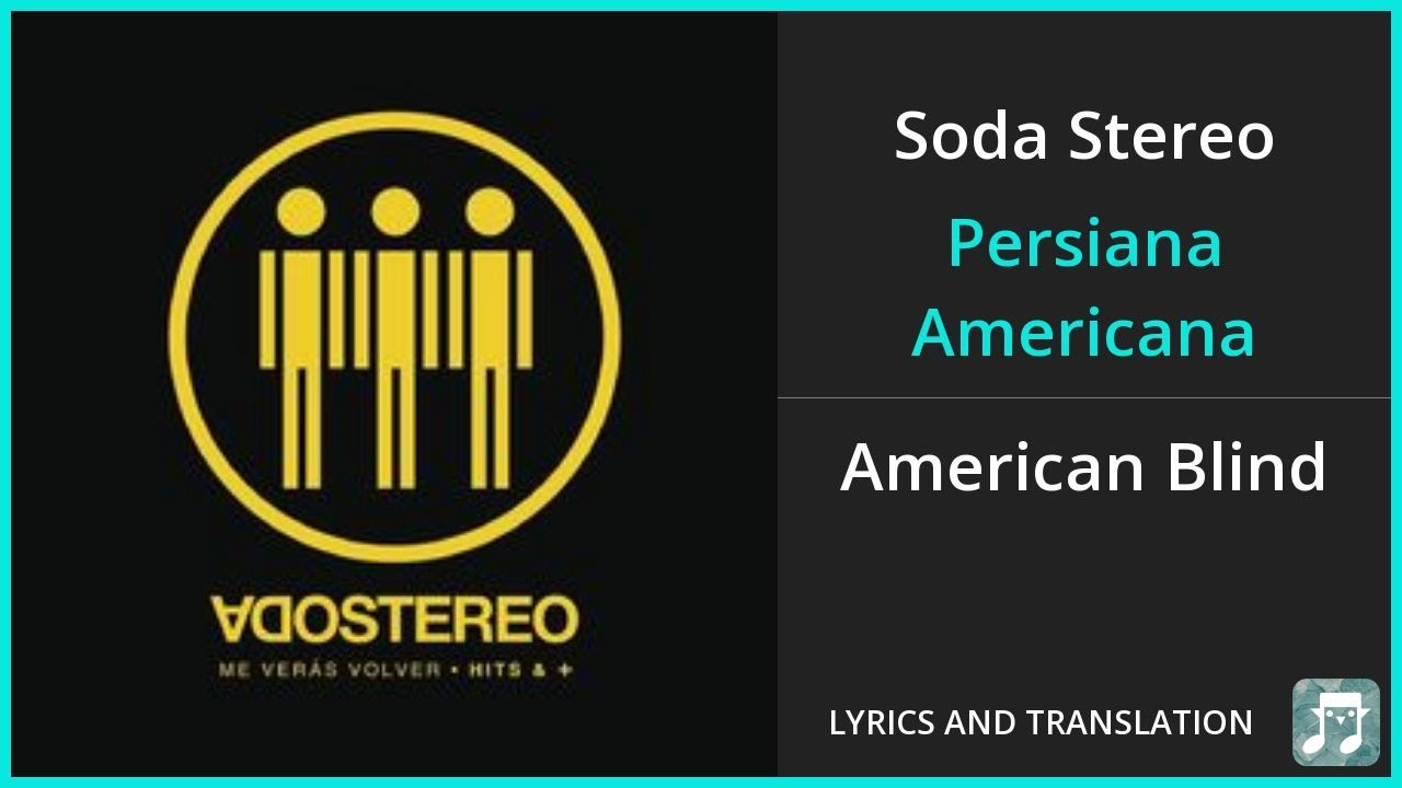 Soda Stereo - Persiana Americana Lyrics English Translation - Spanish and English Dual Lyrics Soda Stereo - Persiana Americana Lyrics English Translation - Spanish and English Dual Lyrics